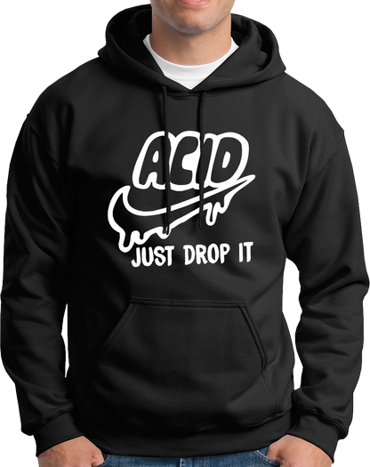Acid Just Drop It- Unisex Hoodie