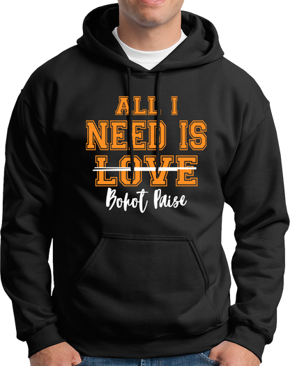 All I Need Is Bohat Paisa- Unisex Hoodie