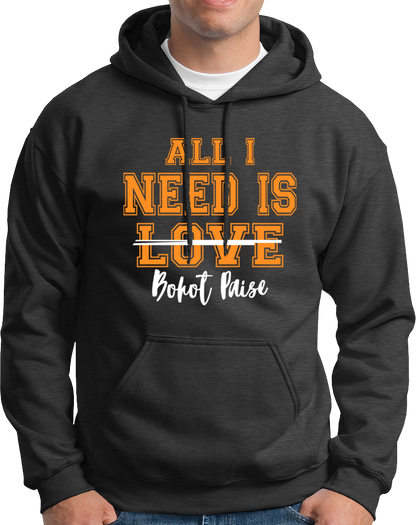 All I Need Is Bohat Paisa- Unisex Hoodie