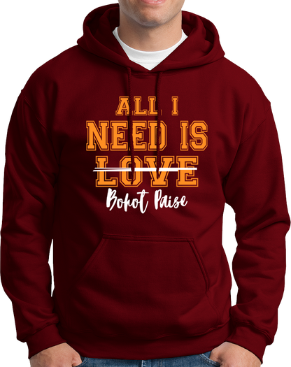 All I Need Is Bohat Paisa- Unisex Hoodie