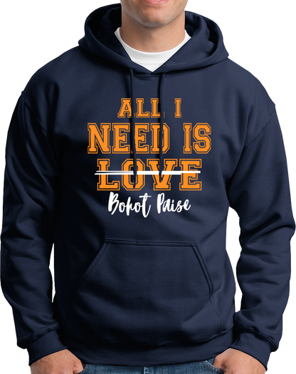 All I Need Is Bohat Paisa- Unisex Hoodie