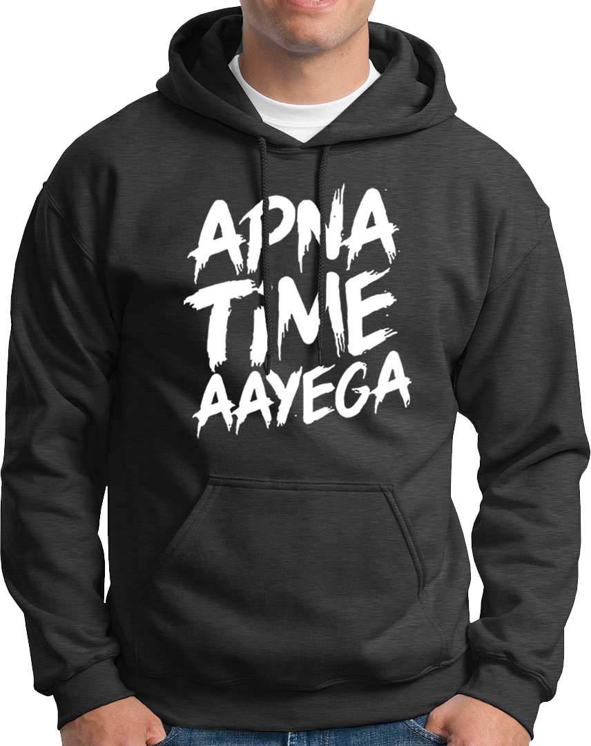 Apna Time Aayega- Unisex Hoodie