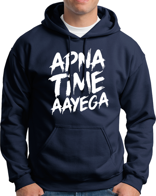 Apna Time Aayega- Unisex Hoodie