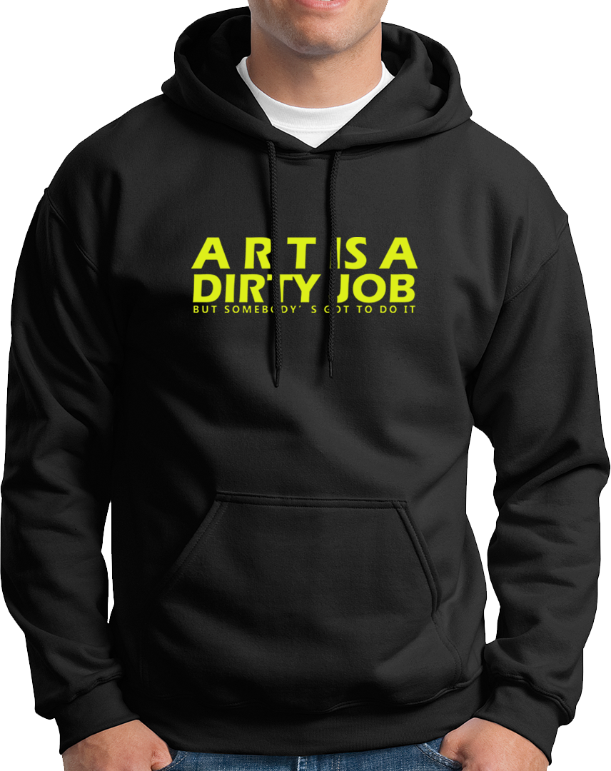 Black Art Is A Dirty Job hoodie with quirky creator quote design by Garrari