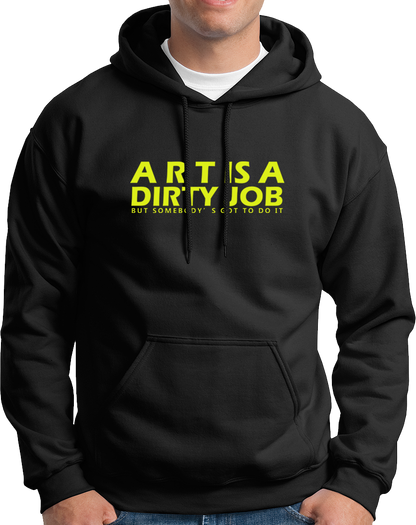 Black Art Is A Dirty Job hoodie with quirky creator quote design by Garrari