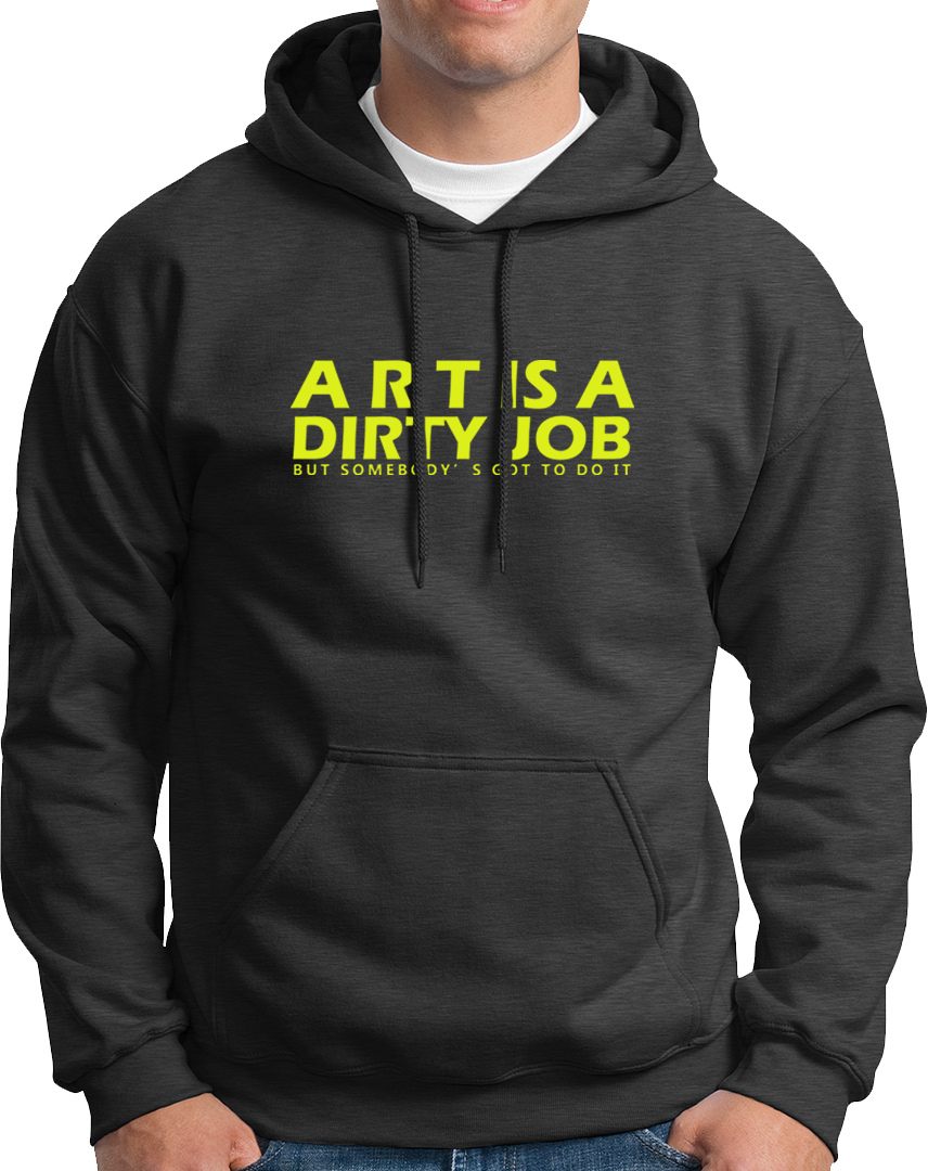 Dark Grey Art Is A Dirty Job hoodie with creator-inspired typography by Garrari