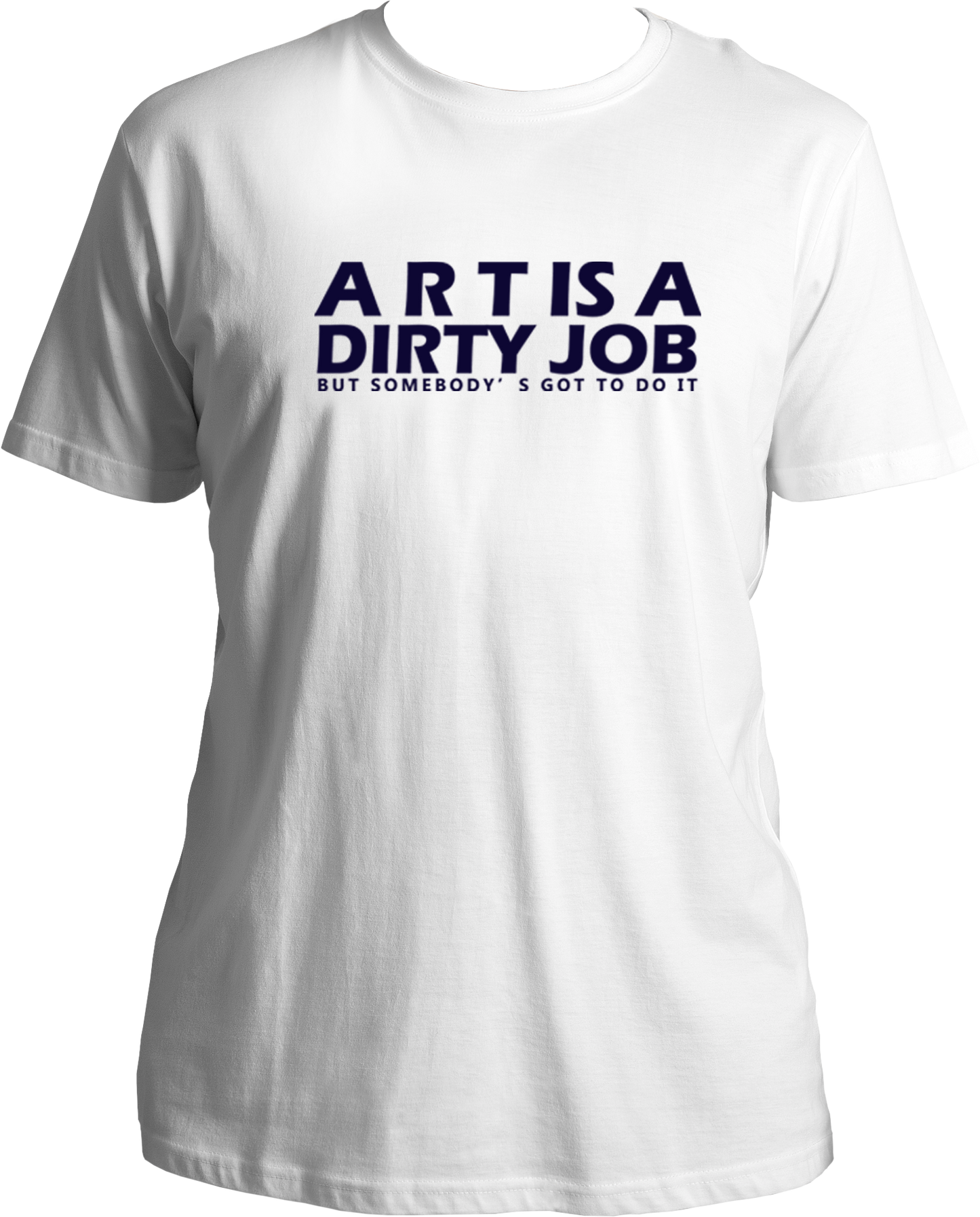 Art Is A Dirty Job