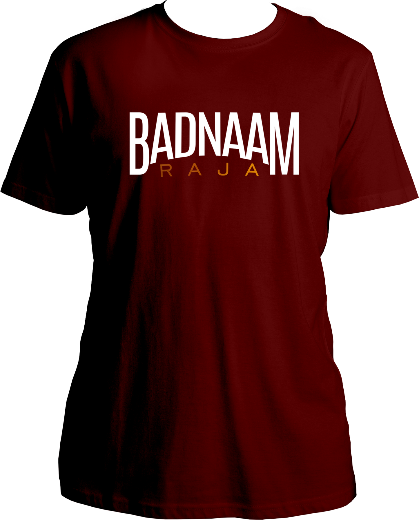 Badnaam Raja Unisex T- Shirts