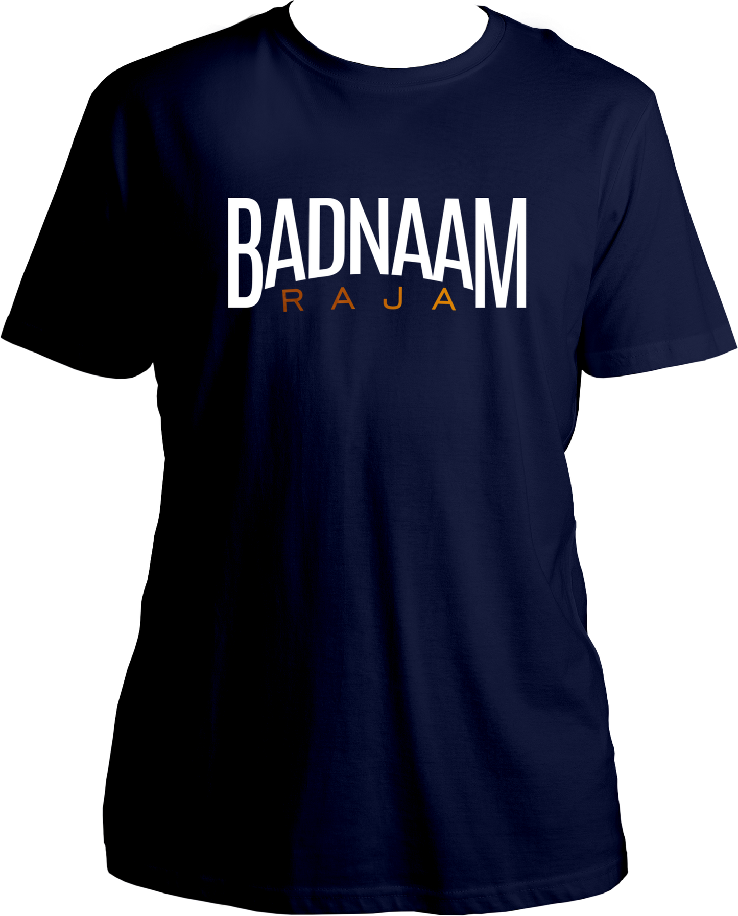 Badnaam Raja Unisex T- Shirts