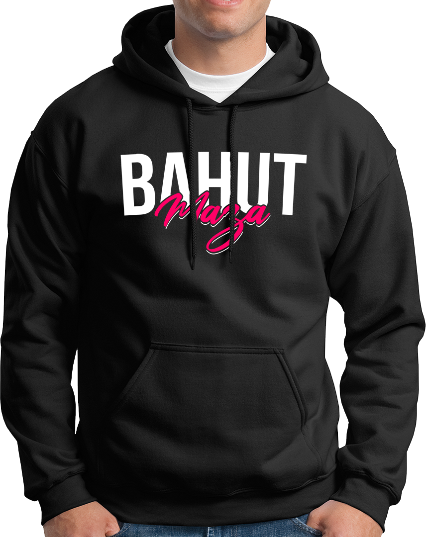 Bahut Maze- Unisex Hoodie