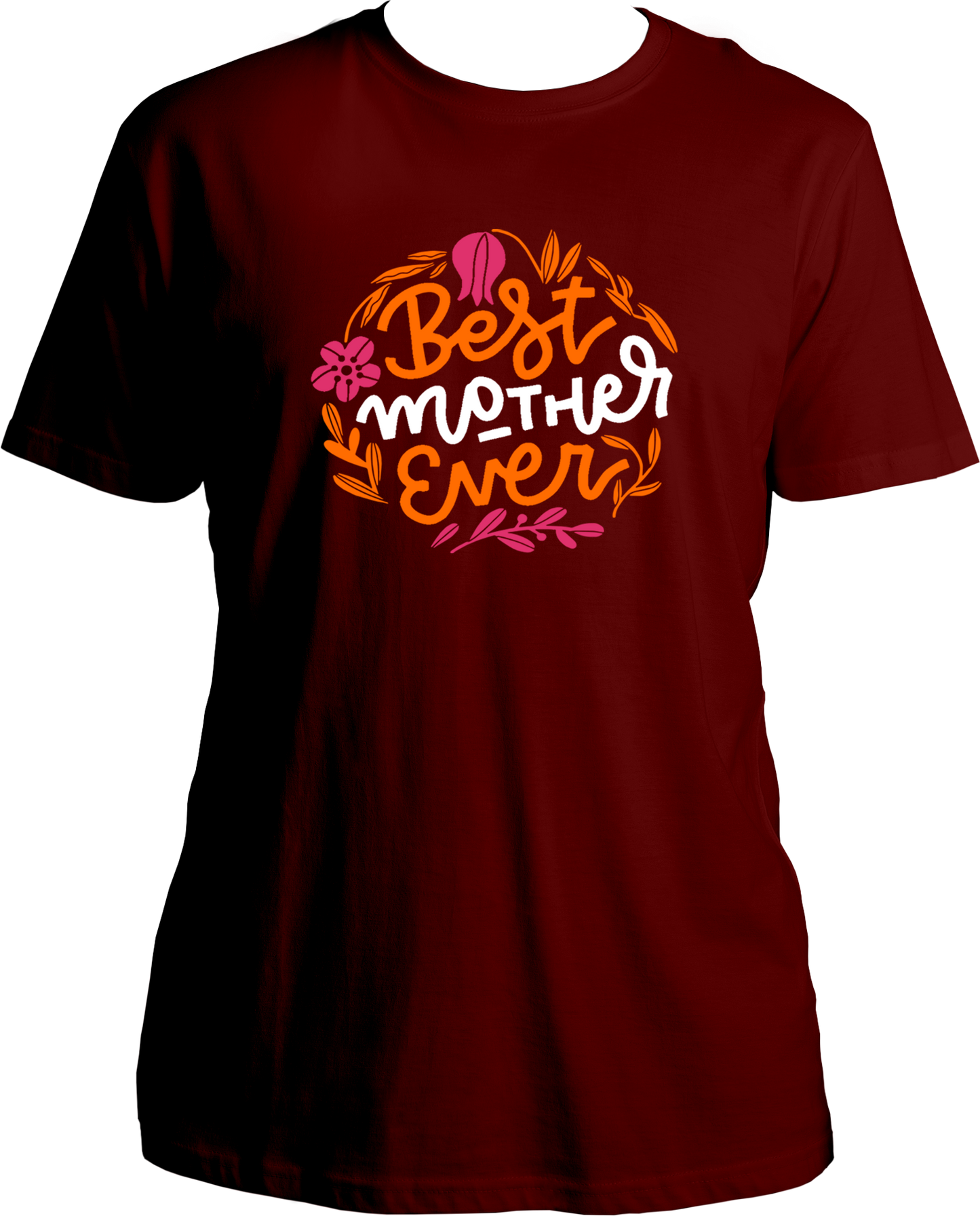 Best Mother Ever Unisex T-Shirts