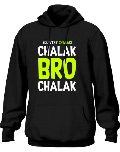 Black Chalak Bro Chalak Unisex Hoodie with You Very Chalak print by Garrari