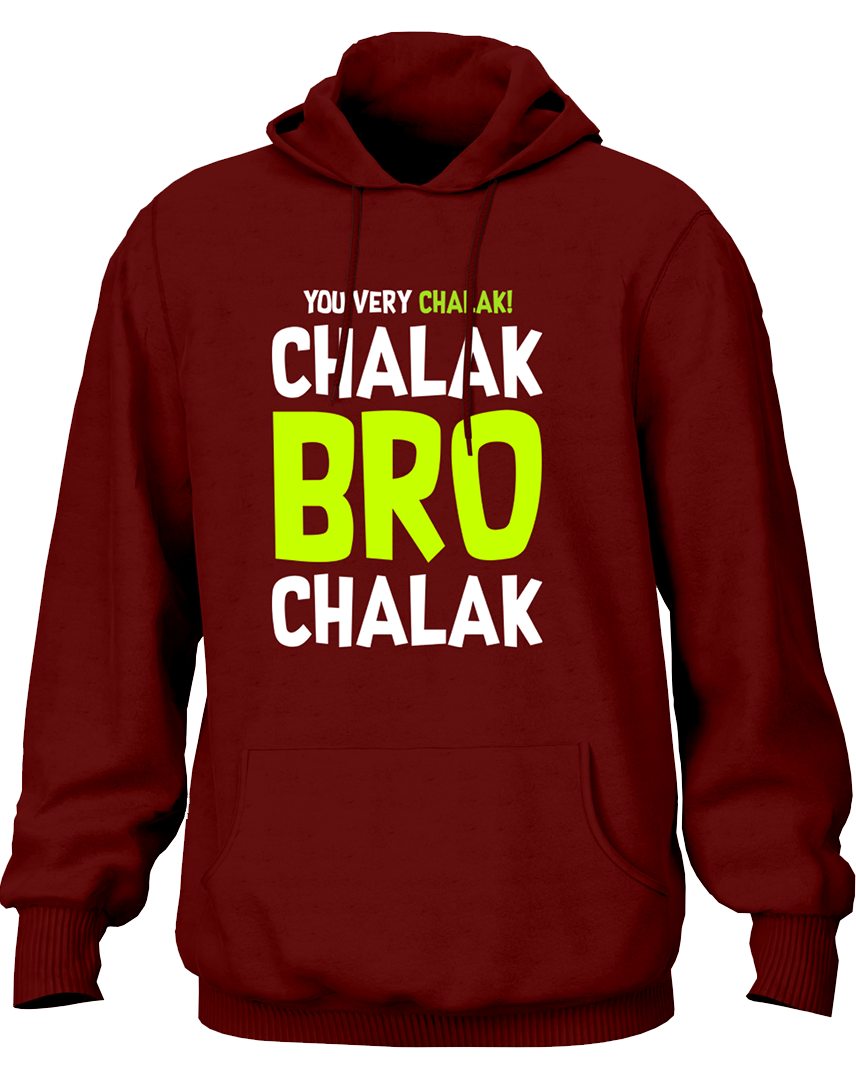 Chalak Bro Chalak - Unisex Hoodie