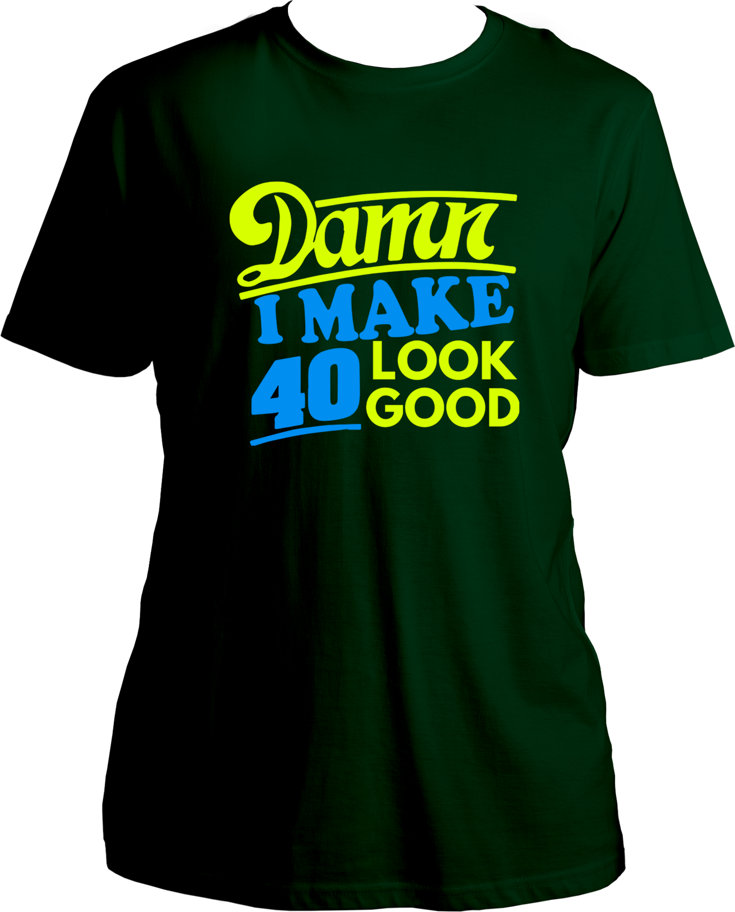 Damn I Make 40 Look Good Unisex T-Shirts