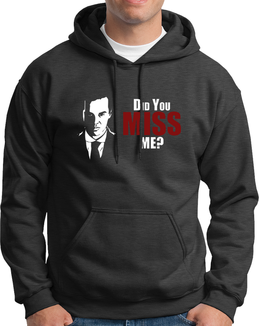 Did You Miss Me?- Unisex Hoodie