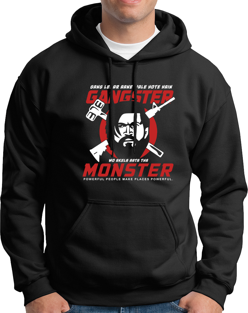 Not Gangster, He's A Monster- Unisex Hoodie