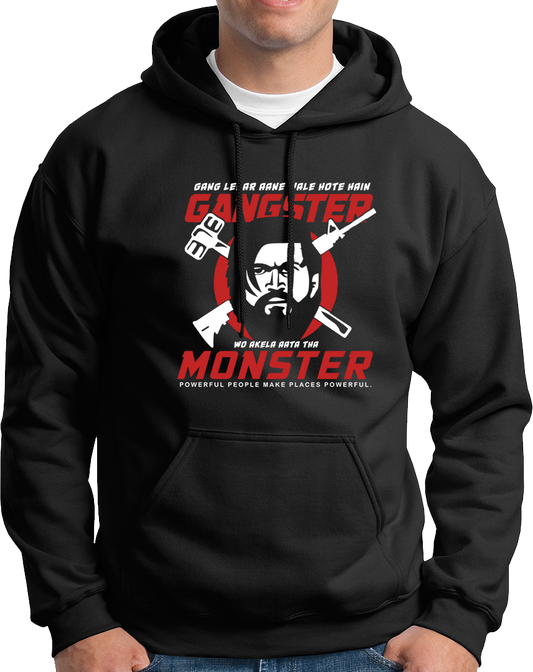 Not Gangster, He's A Monster- Unisex Hoodie