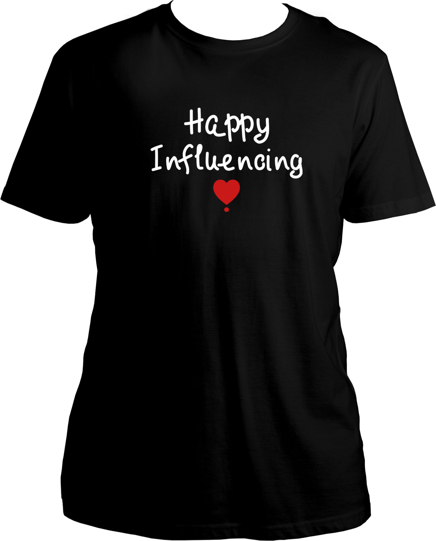 Happy Influencing Unisex T-Shirts