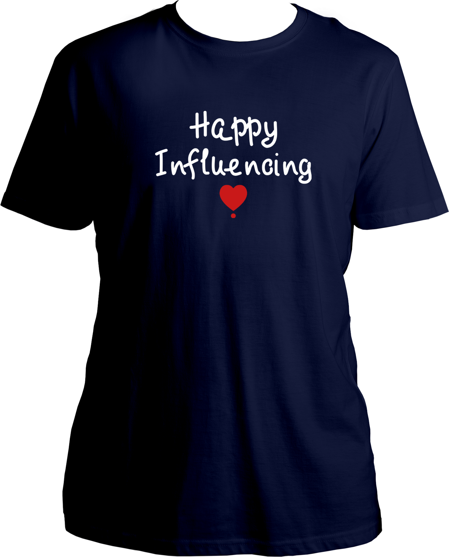 Happy Influencing Unisex T-Shirts