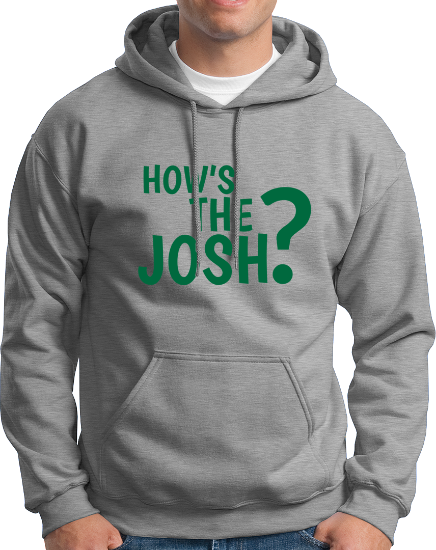 How's The Josh?- Unisex Hoodie