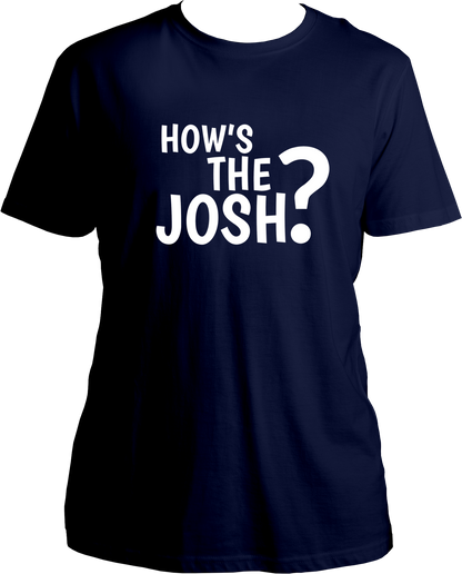 How's The Josh Unisex T-Shirts
