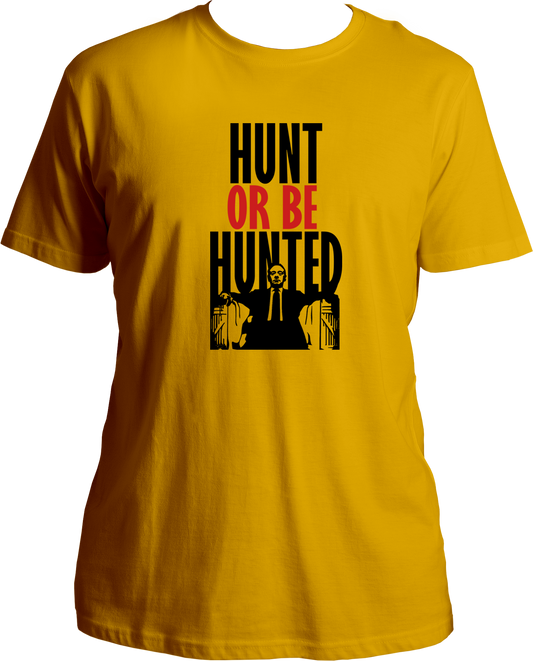 Hunt Or Be Hunted Unisex T-Shirts