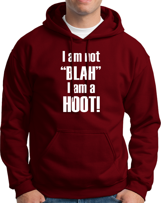 I Am Not "Blah" I Am A Hoot- Unisex Hoodie