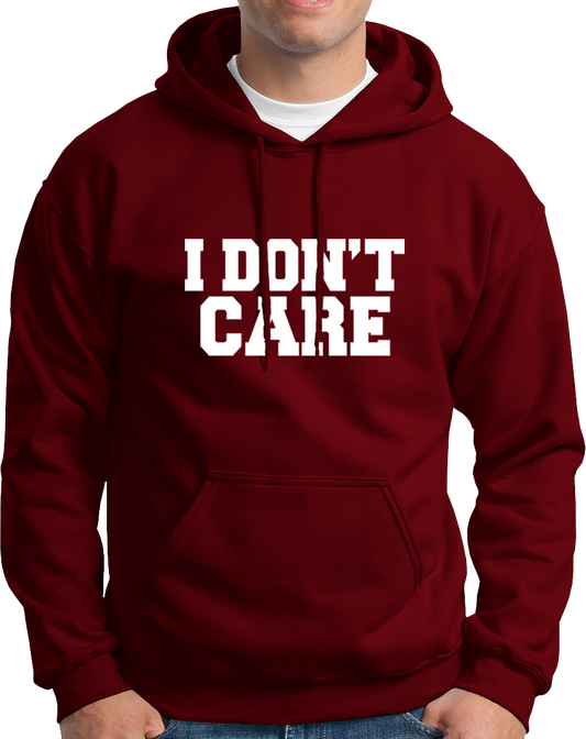 I Don't Care- Unisex Hoodie