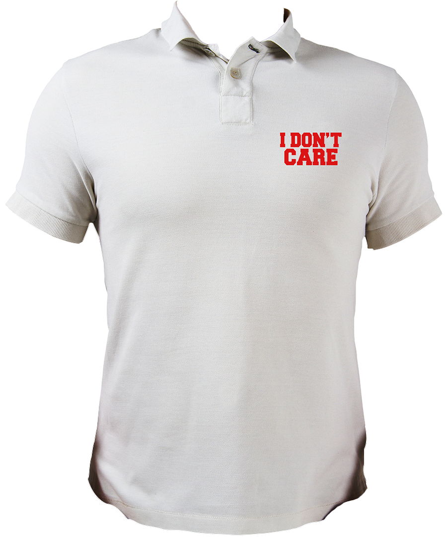 I Don't Care Unisex Polo