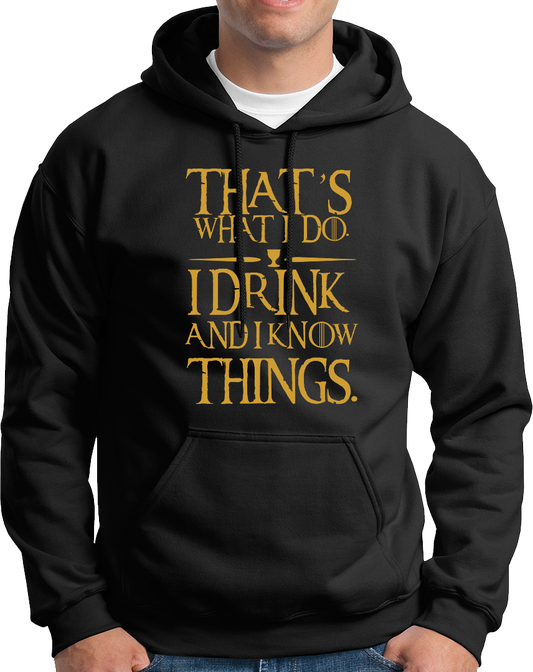 I Drink & I Know Things- Unisex Hoodie