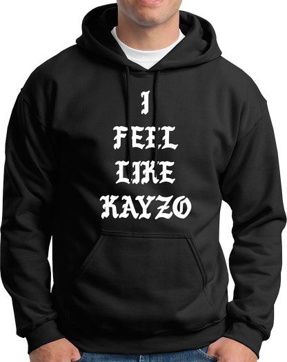 I Feel Like Kayzo- Unisex Hoodie