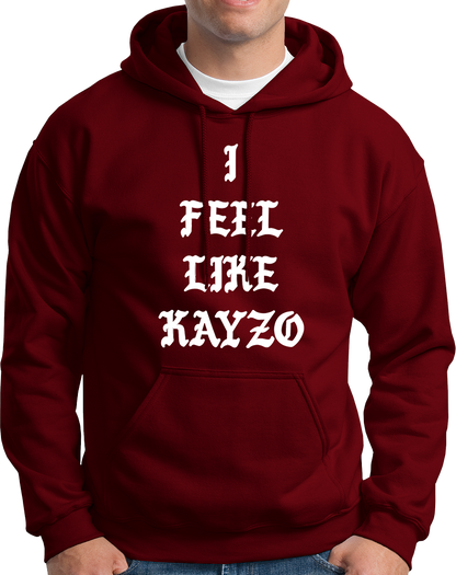 I Feel Like Kayzo- Unisex Hoodie