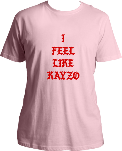 I Feel Like Kayzo Unisex T-Shirts