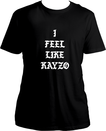 I Feel Like Kayzo Unisex T-Shirts