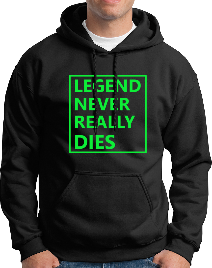 Legend Never Really Dies- Unisex Hoodie