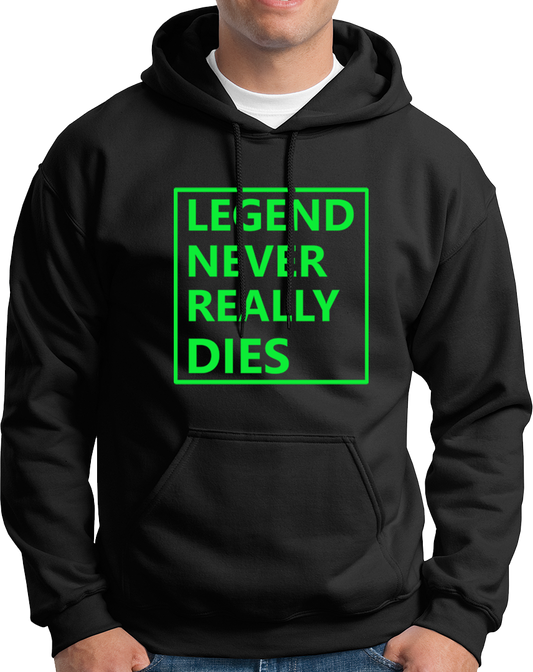 Legend Never Really Dies- Unisex Hoodie