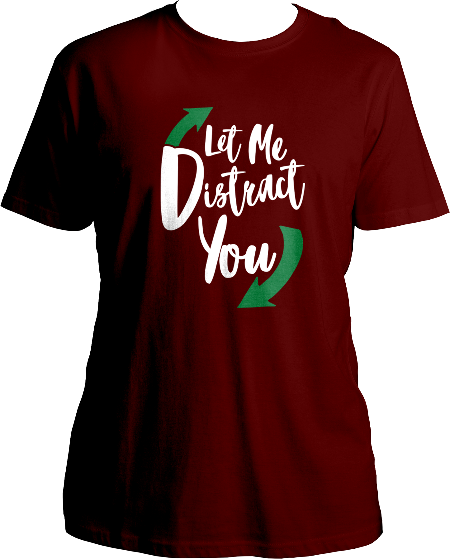 Let Me Distract You Unisex T-Shirts