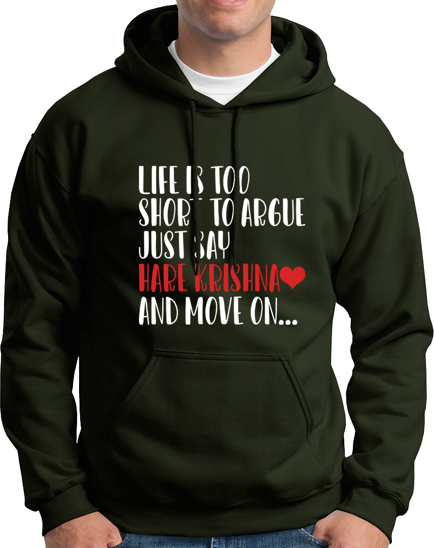 Olive Green Life Is Too Short To Argue Just Say Hare Krishna hoodie with Krishna bhakti quote print