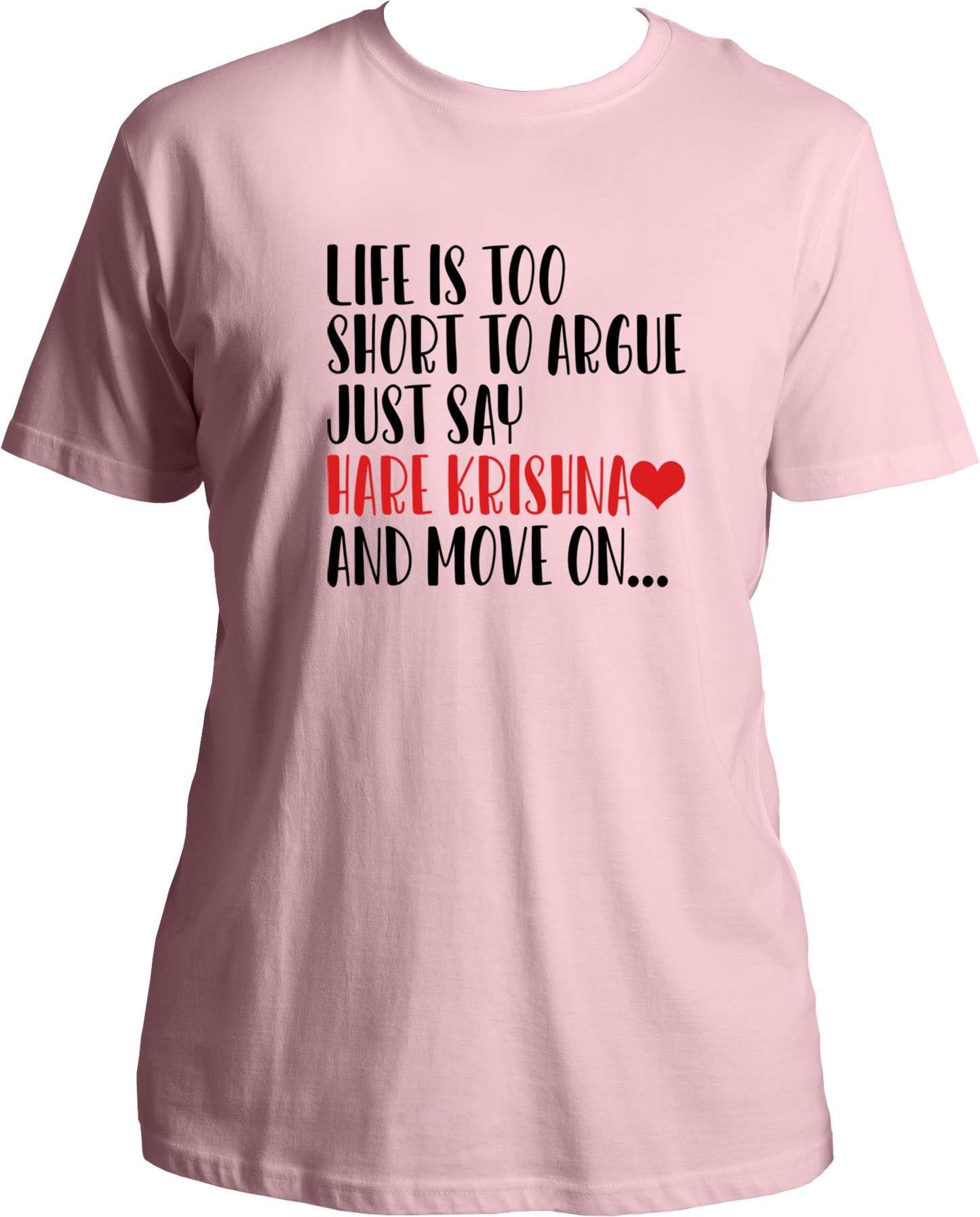 Life Is Too Short To Argue, Just Say Hare Krishna