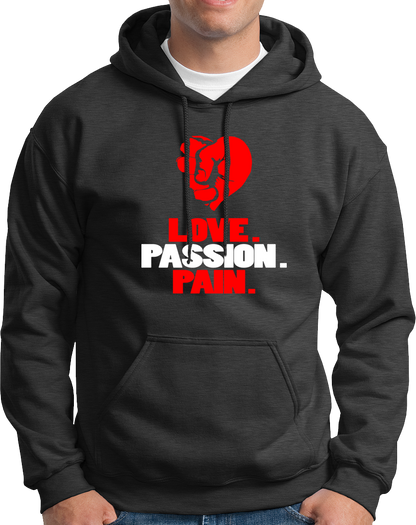Love Passion Pain- Unisex Hoodie