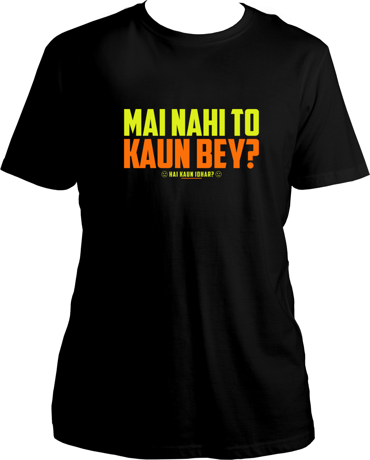 Mai Nahi To Kaun Bey Unisex T-Shirts