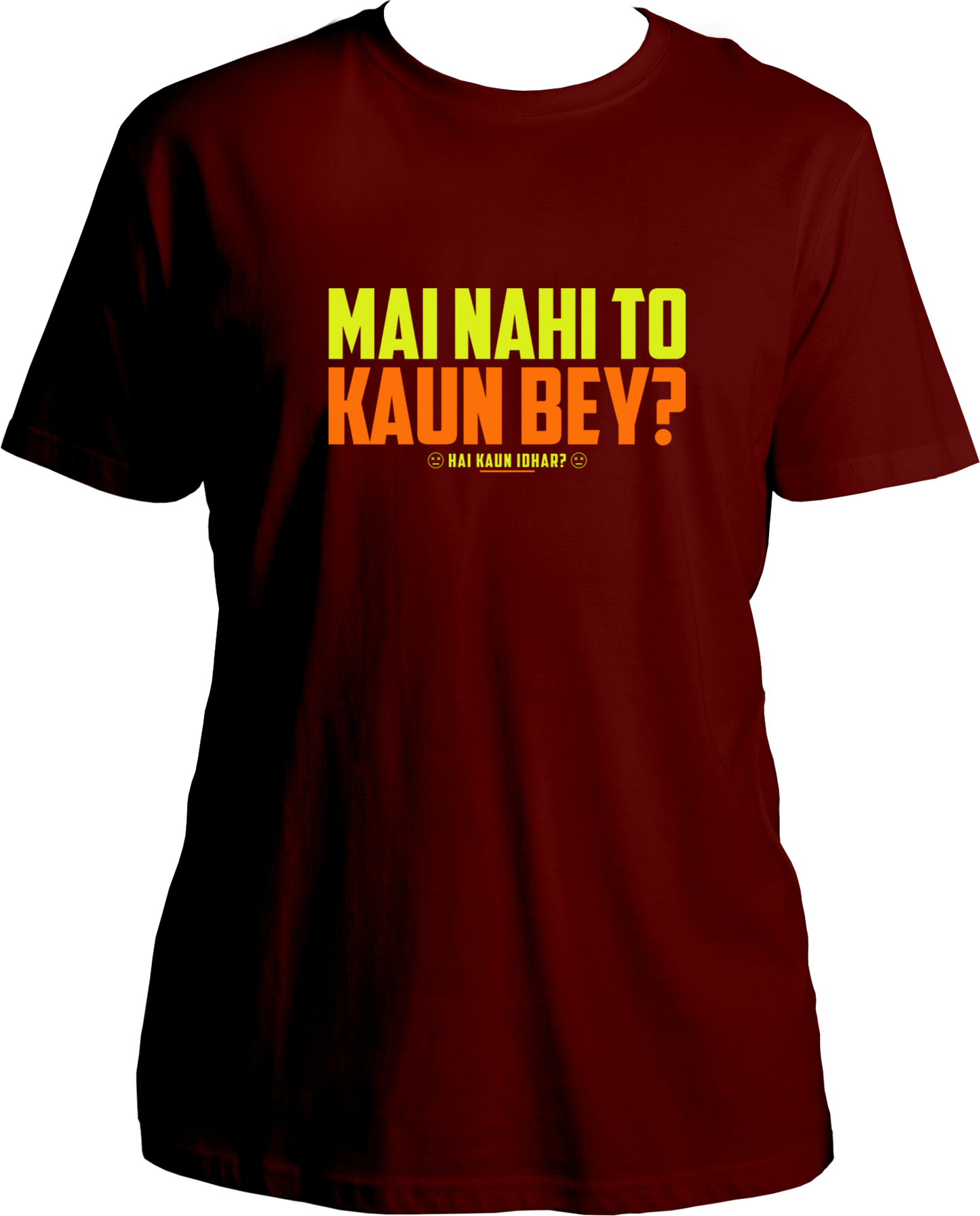 Mai Nahi To Kaun Bey Unisex T-Shirts