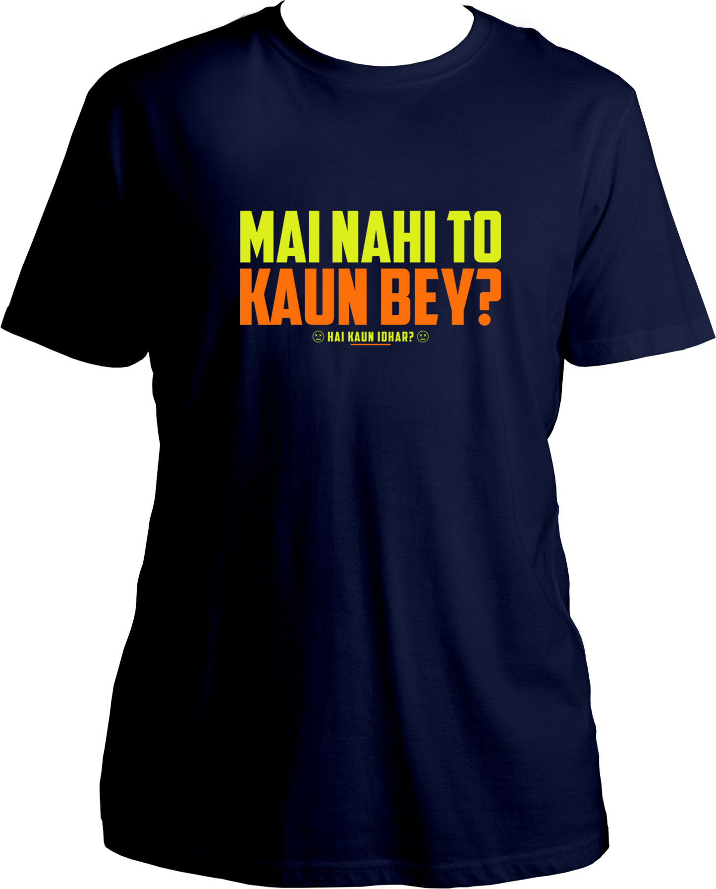 Mai Nahi To Kaun Bey Unisex T-Shirts