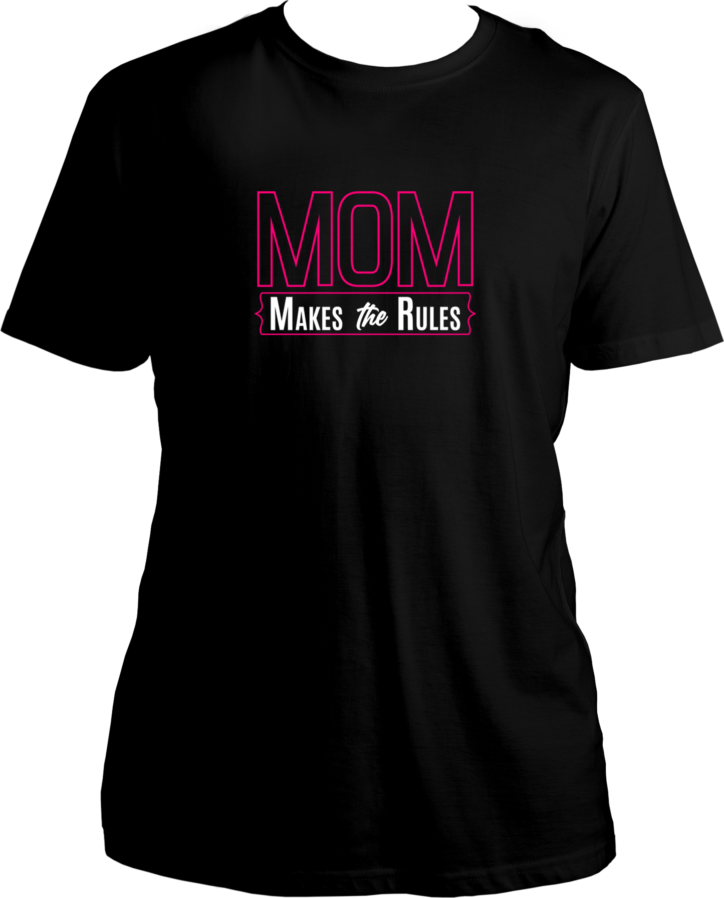 Mom Makes The Rules Unisex T-Shirts