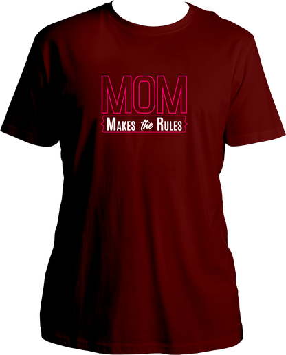 Mom Makes The Rules Unisex T-Shirts