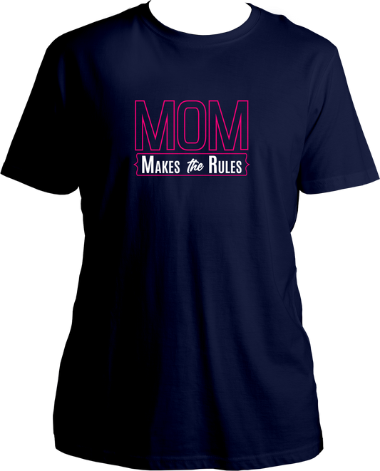Mom Makes The Rules Unisex T-Shirts