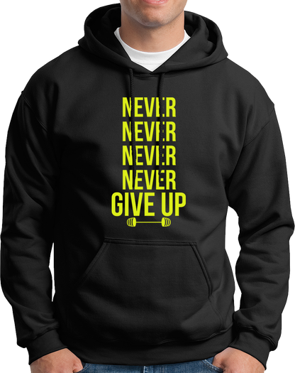 Never Never Never Give Up- Unisex Hoodie