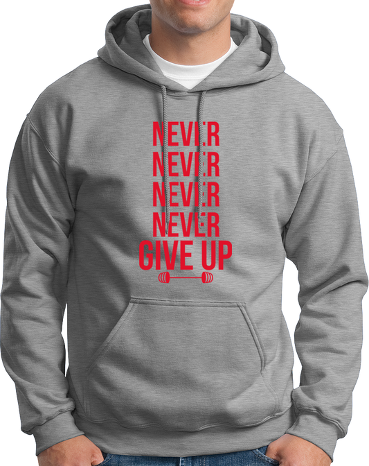 Never Never Never Give Up- Unisex Hoodie