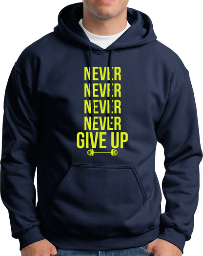 Never Never Never Give Up- Unisex Hoodie