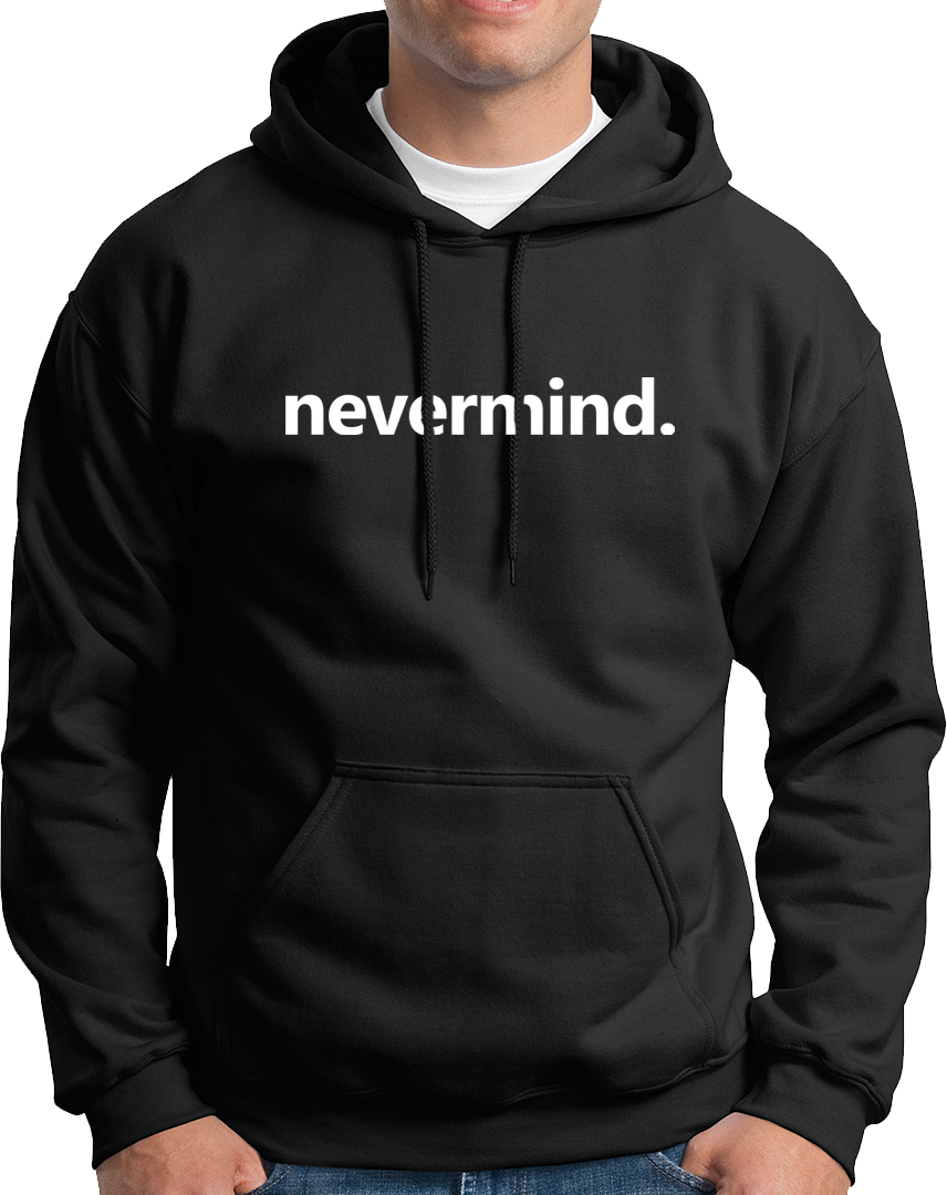 Black Nevermind Unisex Hoodie with simple nevermind typography by Garrari